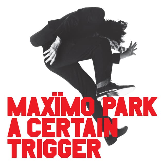 A Certain Trigger by Maximo Park